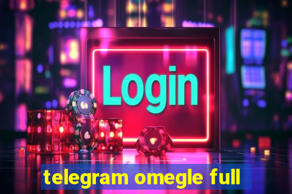 telegram omegle full